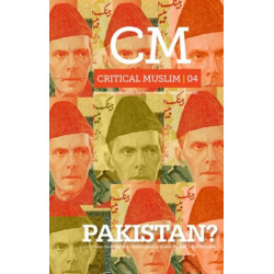Critical Muslim 04: Pakistan?: Pakistan?