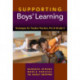 Supporting Boys' Learning: Strategies for Teacher Practice, Pre-K - Grade 3