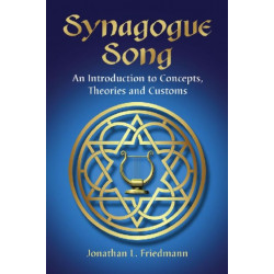 Synagogue Song: An Introduction to Concepts, Theories and Customs