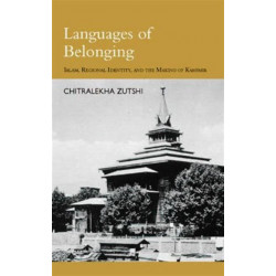 Languages of Belonging: Islam and Political Culture in Kashmir