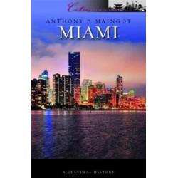 Miami: A Cultural History