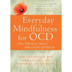 Everyday Mindfulness for OCD: Tips, Tricks, and Skills for Living Joyfully