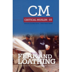 Critical Muslim 03: Fear and Loathing