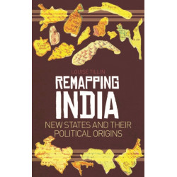 Remapping India: New States and Their Political Origins