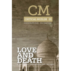 Critical Muslim 05: Love and Death