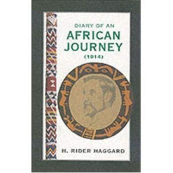 Diary of an African Journey: The Return of H.Rider Haggard