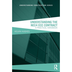 Understanding the NEC4 ECC Contract: A Practical Handbook