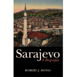 Sarajevo: Biography of a City