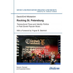 Rocking St. Petersburg - Transcultural Flows and Identity Politics in Post-Soviet Popular Music: Transcultural Flows & Identity Politics in Post-Soviet Popular Music