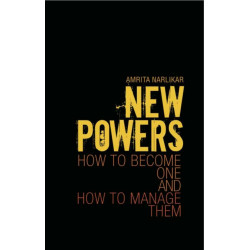 New Powers: How to Become One and How to Manage Them