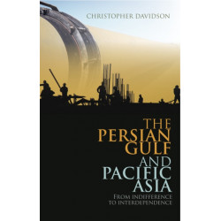The Persian Gulf and Pacific Asia: From Indifference to Interdependence