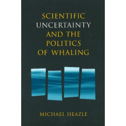 Scientific Uncertainty and the Politics of Whaling