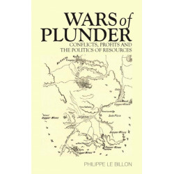 Wars of Plunder: Conflicts, Profits and the Politics of Resources