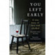 You Left Early: A True Story of Love and Alcohol