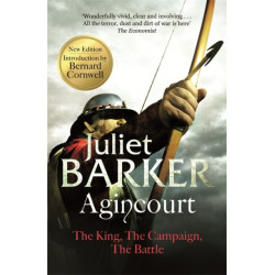 Agincourt: The King, the Campaign, the Battle