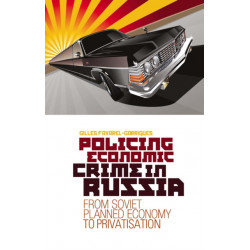Policing Economic Crime in Russia: From Soviet Planned Economy to Capitalism