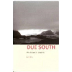 Due South: An Antarctic Journal