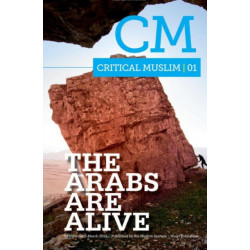 Critical Muslim 01: The Arabs are Alive