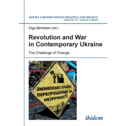 Revolution and War in Contemporary Ukraine: The Challenge of Change