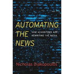 Automating the News: How Algorithms Are Rewriting the Media