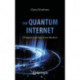 The Quantum Internet: Ultrafast and Safe from Hackers