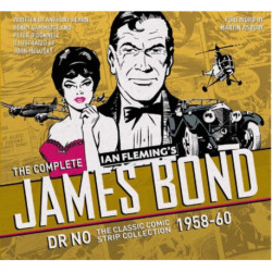 The Complete James Bond: Dr No - The Classic Comic Strip Collection 1958-60: Dr No - The Classic Comic Strip Collection 1958-60