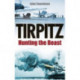 Tirpitz: Hunting the Beast
