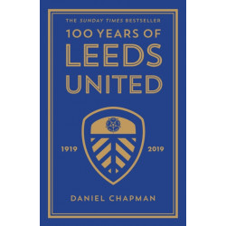 100 Years of Leeds United: 1919-2019
