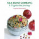 Silk Road Cooking: A Vegetarian Journey