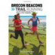 Brecon Beacons Trail Running: 20 off-road routes for trail and fell runners