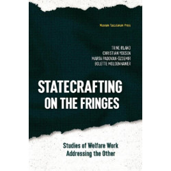 Statecrafting on the Fringes: Studies of Welfare Work Addressing the Other