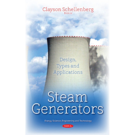Steam Generators: Design, Types & Applications