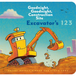 Excavator’s 123: Goodnight, Goodnight, Construction Site