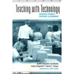 Teaching with Technology: Creating Student-centered Classrooms