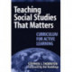 Teaching Social Studies That Matters: Curriculum for Active Learning