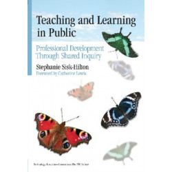 Teaching and Learning in Public: Professional Development Through Shared Inquiry