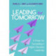 Leading for Tomorrow: A Primer for Succeeding in Higher Education Leadership