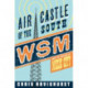 Air Castle of the South: WSM and the Making of Music City
