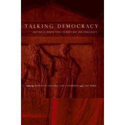 Talking Democracy: Historical Perspectives on Rhetoric and Democracy