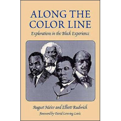 Along the Color Line: EXPLORATIONS in the BLACK EXPERIENCE