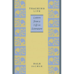 Teaching Life: Letters from a Life in Literature