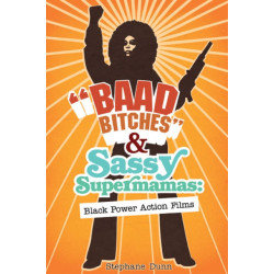 "Baad Bitches" and Sassy Supermamas: Black Power Action Films