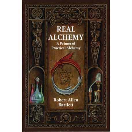 Real Alchemy: A Primer of Practical Alchemy