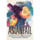 Asianfail: Narratives of Disenchantment and the Model Minority