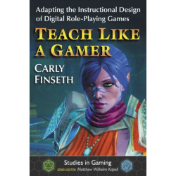 Teach Like a Gamer: Adapting the Instructional Design of Digital Role-Playing Games