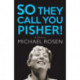 So They Call You Pisher!: A Memoir