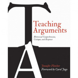 Teaching Arguments: Rhetorical Comprehension, Critique, and Response