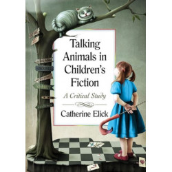 Talking Animals in Children's Fiction: A Critical Study