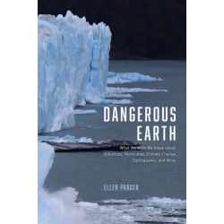 Dangerous Earth: What We Wish We Knew about Volcanoes, Hurricanes, Climate Change, Earthquakes, and More