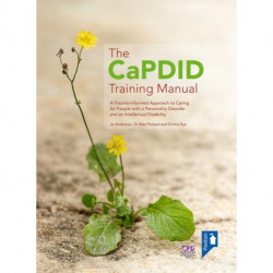 The CaPDID Training Manual: A Trauma-informed Approach to Caring for People with a Personality Disorder and an Intellectual Disability